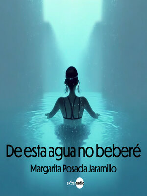 cover image of De esta agua no beberé (Completo)